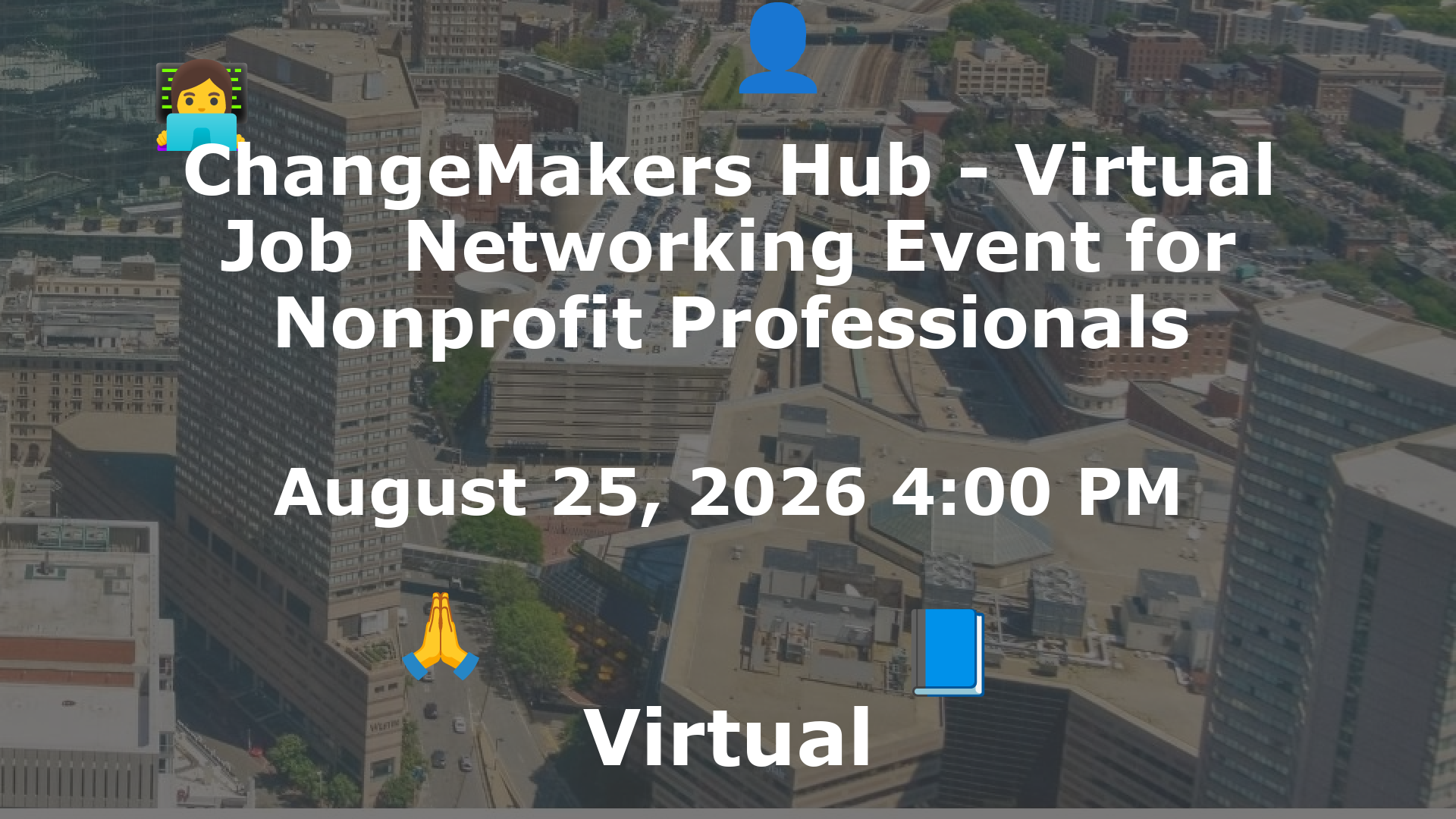 ChangeMakers Hub - Virtual Job  Networking Event for Nonprofit Professionals event image